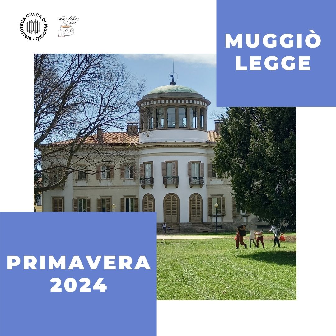 Muggiò Legge - Scopri in anteprima gli appuntamenti della primavera 2024!