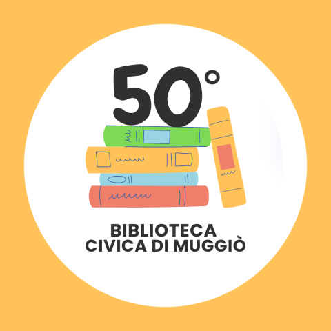 50 anni della Biblioteca Civica di Muggiò!